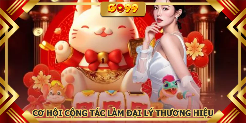 Cơ hội cộng tác làm đại lý thương hiệu
